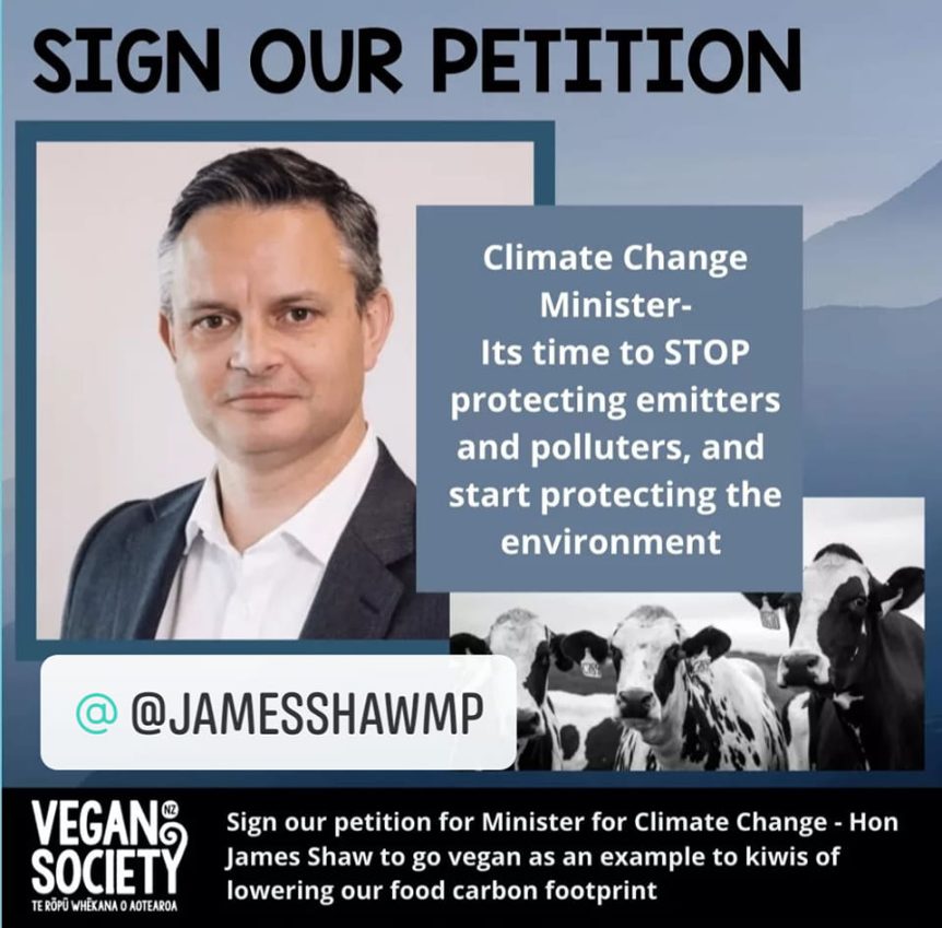 Calls for people to sign a petition seeking Minister for Climate Change, Hon James Shaw, to go vegan.